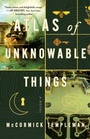 Cover: Atlas of Unknowable Things - St Martin's Press