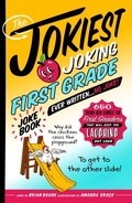 Cover: The Jokiest Joking First Grade Joke Book Ever Written. . . No Joke! - Castle Point Books