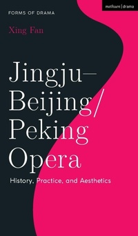Enlarge image Cover: Jingju - Beijing/Peking Opera - Methuen Drama