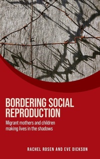 Enlarge image Cover: Bordering Social Reproduction - Manchester University Press