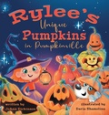 Cover: Rylee's Unique Pumpkins in Pumpkinville - Two Sweet Peas Publishing