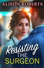 Cover: Resisting the Surgeon - Boldwood Books Ltd