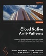 Cover: Cloud Native Anti-Patterns - Packt Publishing