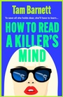Cover: How to Read a Killer's Mind - Boldwood Books Ltd
