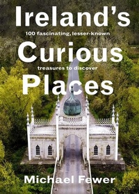 Abbildung von: Ireland's Curious Places - Gill Books
