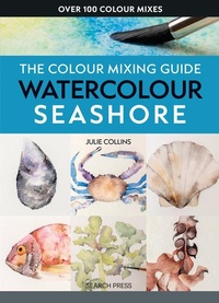 Abbildung von: The Colour Mixing Guide: Watercolour Seashore - Search Press Ltd