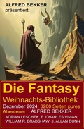 Cover: Die Fantasy Weihnachts-Bibliothek Dezember2024: 3200 Seiten pures Abenteuer - Uksak E-Books