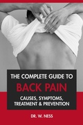 Cover: The Complete Guide to Back Pain: Causes, Symptoms, Treatment & Prevention - Dr. W. Ness