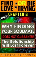 Cover: Why Finding Your Soulmate Does Not Guarantee the Relationship Will Last Forever (Find Love or Die Trying, #9) - Chris Seers