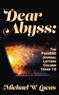Cover: Dear Abyss: The FreeBSD Journal Letters Column, years 1-6 - Tilted Windmill Press