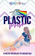 Cover: Plastic Prism: Poetry Anthology (VIBGYOR) - Arushi Raj