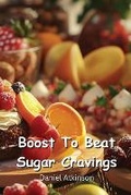 Cover: Boost To Beat Sugar Cravings - Daniel Atkinson