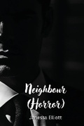 Cover: Neighbour (Horror) - Janessa Elliott