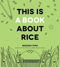 Cover: This Is a Book About Rice - Page Street Publishing