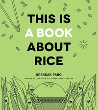 Enlarge image Cover: This Is a Book About Rice - Page Street Publishing