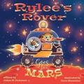 Cover: Rylee's Rover Goes to Mars - Two Sweet Peas Publishing