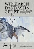 Cover: Wir haben das Dasein ge&uuml;bt - Scheidegger & Spiess
