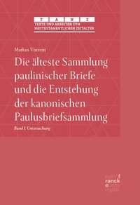 Abbildung von: Die älteste Sammlung paulinischer Briefe und die Entstehung der kanonischen Paulusbriefsammlung - Narr Francke Attempto