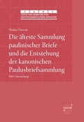 Cover: Die &auml;lteste Sammlung paulinischer Briefe und die Entstehung der kanonischen Paulusbriefsammlung - Narr Francke Attempto Verlag