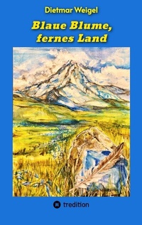 Abbildung von: Blaue Blume, fernes Land - tredition