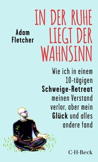 Abbildung von: In der Ruhe liegt der Wahnsinn - C.H.BECK