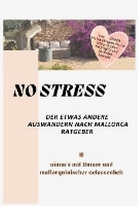 Abbildung von: NO STRESS - der etwas andere Auswandern nach Mallorca Ratgeber - tredition