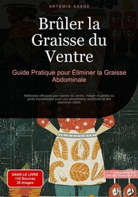 Abbildung von: Brûler la Graisse du Ventre: Guide Pratique pour Éliminer la Graisse Abdominale - Saage Books