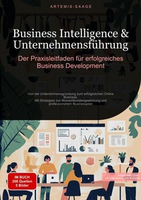 Abbildung von: Business Intelligence & Unternehmensführung: Der Praxisleitfaden für erfolgreiches Business Development - Saage Books