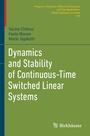 Cover: Dynamics and Stability of Continuous-Time Switched Linear Systems - Birkhäuser