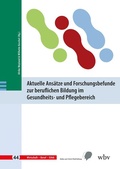 Cover: Aktuelle Ans&auml;tze und Forschungsbefunde zur beruflichen Bildung im Gesundheits- und Pflegebereich - wbv Media