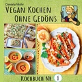Cover: Vegan Kochen ohne Ged&ouml;ns - BoD - Books on Demand