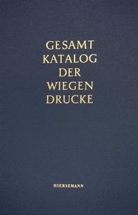 Abbildung von: Gesamtkatalog der Wiegendrucke - Hiersemann, A