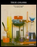 Cover: True Colors - Farbe in der Fotografie von 1849 bis 1955 - Hirmer