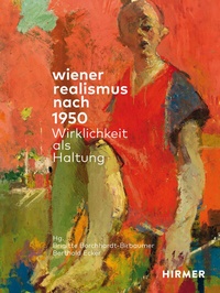 Abbildung von: Wiener Realismus nach 1950 - Wirklichkeit als Haltung - Hirmer