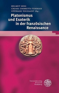 Abbildung von: Platonismus und Esoterik in der französischen Renaissance - Universitätsverlag Winter