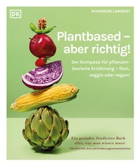 Abbildung von: Plantbased - aber richtig! - DK Verlag Dorling Kindersley