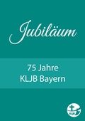 Cover: Jubil&auml;um - Landesstelle d. Katholischen Landjugend Bayerns