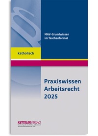 Abbildung von: Praxiswissen Arbeitsrecht 2025 katholisch - KETTELER-Verlag GmbH