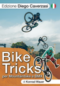 Cover: BIKE TRICKS per Mountainbike e BMX - Edizione Italiano - Konrad Ludwig Wauer