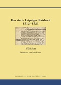 Abbildung von: Das vierte Leipziger Ratsbuch 1512-1521 - Leipziger Uni-Vlg
