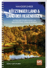Abbildung von: Wanderführer Kötztinger Land & Land der Regenbogen - SüdOst
