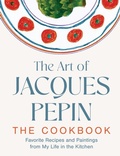 Cover: The Art of Jacques Pepin - HarperCollins