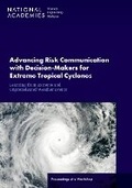 Cover: Advancing Risk Communication with Decision-Makers for Extreme Tropical Cyclones and Other Atypical Climate Events - National Academies Press
