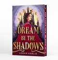Cover: Dream by the Shadows (Deluxe Limited Edition) - Christy Ottaviano Books-Little Brown and Hachette