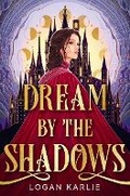 Cover: Dream by the Shadows (Standard Edition) - Christy Ottaviano Books-Little Brown and Hachette
