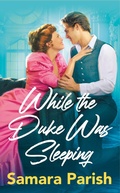 Cover: While the Duke Was Sleeping - Grand Central Publishing