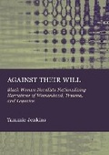 Cover: Against Their Will - Ethics International Press Ltd
