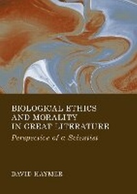Abbildung von: Biological Ethics and Morality in Great Literature - Ethics International Press Ltd