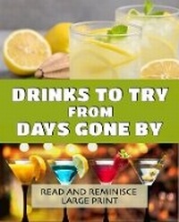 Enlarge image Cover: Drinks to Try from Days Gone by - Unforgettable Notes