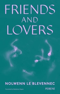 Abbildung von: Friends and Lovers - Peirene Press Ltd